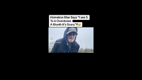 Homeless man says “I see 5 To 6 Overdoses A Month it’s scary”!!😢