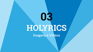 Holyrics - Imagens e Vídeos (03)