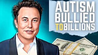 Elon Musk Autism - Bullied To Billionaire (MUST SEE)