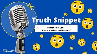 Truth Snippet - Fundamental Law