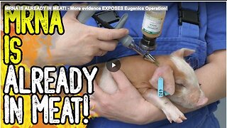 MRNA IS ALREADY IN MEAT! - More evidence EXPOSES Eugenics Operation!
