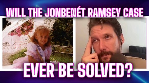 Will the JonBenet Ramsey Case Ever Be Solved?