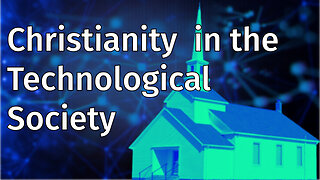 Christianity in the Technological Society