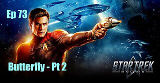 Star Trek Online - Ep 73: Butterfly - Pt 2