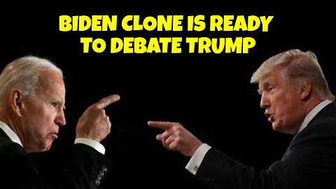 BIDEN CLONE READY TO DEBATE TRUMP, THIS WHAT'S GOING TO HAPPEN