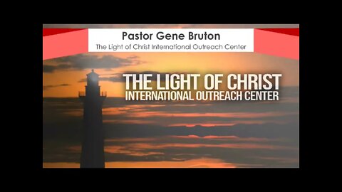 The Light Of Christ International Outreach Center - Live Stream -7/4/2021