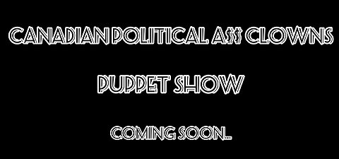 Canadian Political A$$ Clowns Puppet Show - Teaser