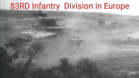 83RD INFANTRY DIVISION IN EUROPE WORLD WAR 2