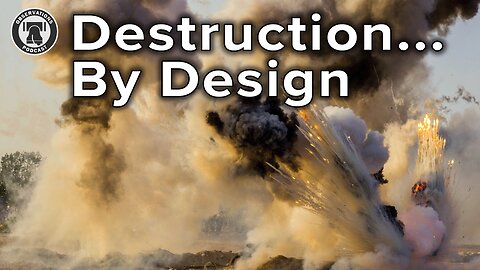 Destruction...by Design