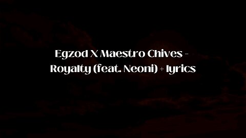 Egzod X Maestro Chives - Royalty lyrics (bass boosted)