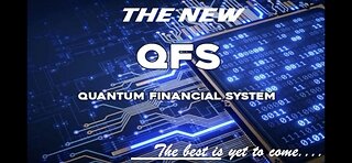 NEW QFS - QUANTUM FINANCIAL SYSTEM : AMAZING NEW BANKING SYSTEM