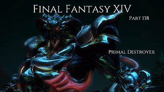 Final Fantasy XIV Part 138 - Primal Destroyer