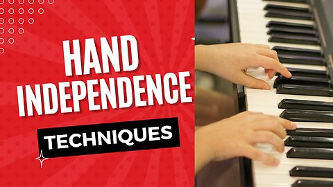 Level Up Your Piano Playing: Hand Independence Techniques