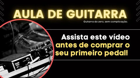 QUAL PEDALEIRA DEVO COMPRAR PARA COMEÇAR A TOCAR GUITARRA?