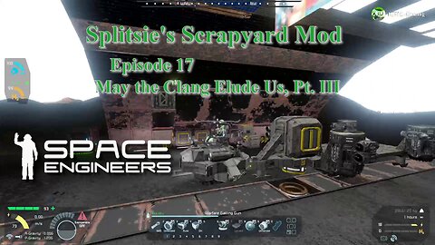 Space Engineers – Splitsie’s Scrapyard – Ep. 17 May the Clang Elude Us Part III