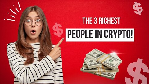 The 3 Richest People In Crypto!