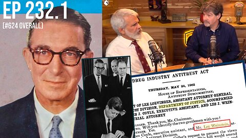 Ep 232.1: Kefauver–Harris Amendment, Thalidomide, FDA Efficacy, Antitrust and the Dark Horse Podcast