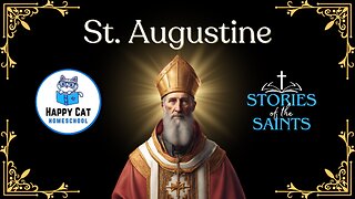 Saint Augustine | Stories of the Saints | Happy Cat Homeschool