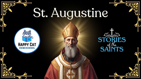 Saint Augustine | Stories of the Saints | Happy Cat Homeschool