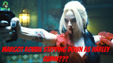 Margot Robbie Stepping Down From Harley Quinn Role???