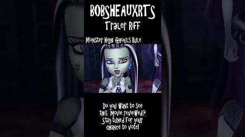 Bobsheauxrts Trailer Riff - Monster High: Ghouls Rule