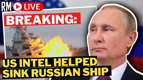 BREAKING: US Intel Helped Sink Russian Ship