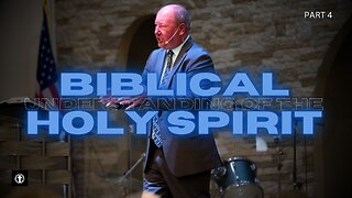 "Biblical Understanding of the Holy Spirit" | Part 4 | Pastor Ron Russell