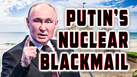 Putin's Comply or DIE Nuclear Blackmail Empowers *ISRAEL* NOT Russia
