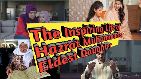 The Inspiring Life of Hazrat Muhammad's Eldest Daughter
