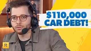 I'm $110,000 In Car Debt!