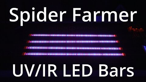 Spider Farmer 40w UV/IR LED Grow Light Bars - Unbox, Test, Initial Thoughts And Opinions.