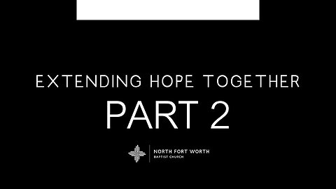 Extending Hope Together part #2 | Contemporary service