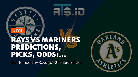 Rays vs Mariners Predictions, Picks, Odds: Slugfest in Seattle
