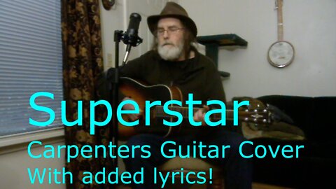 Carpenters - Superstar cover by Dan D. Dirges | Bonus Verses!