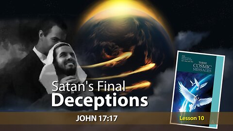 Satan's Final Deceptions | Sabbath School | Lesson 010 Q2 2023