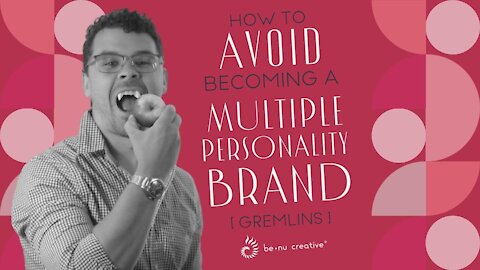 How to Avoid Becoming a Multiple Personality Monster Brand [feat. Gremlins]