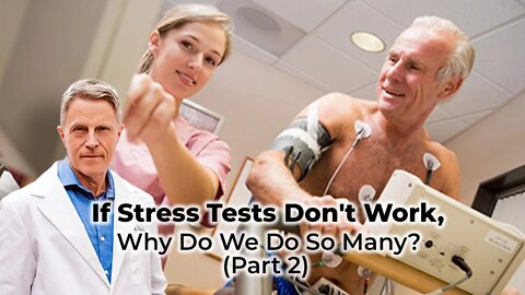 If Stress Tests Don't Work, Why Do We Do So Many? (Part 1)