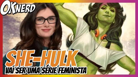 SHE HULK VAI SER UMA SÉRIE FEMINISTA