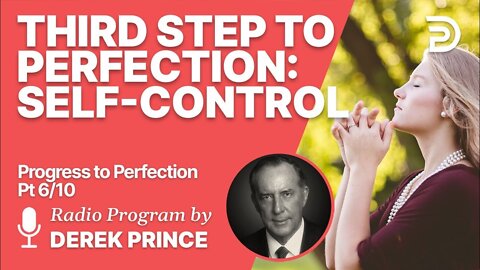 Progress To Perfection 6 of 10 - The Third Step: Self-Control