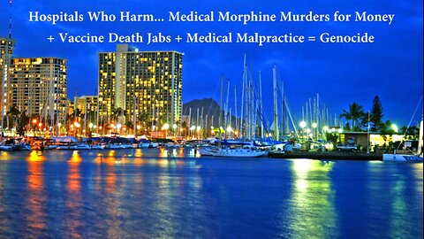 Hospitals Who Harm - Medical Morphine Murders for Money