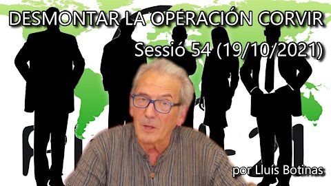 DESMONTAR LA OPERACION CORVIR: Resituémosnos para pasar al ataque! Sesión 54 (19/10/2021)