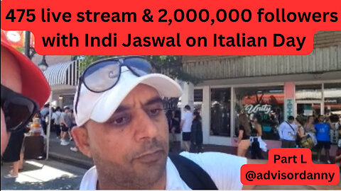 475 people on live stream and 2,000,000 followers with Indi Jaswal at Italian Day 2023 Part L