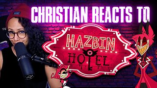 Christian reacts to HAZBIN HOTEL