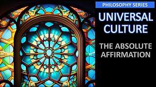 Universal Culture: An Absolute Affirmation