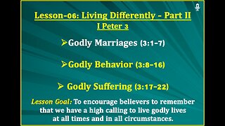 I Peter Lesson-06: Living Differently - Part II