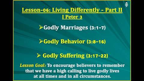 I Peter Lesson-06: Living Differently - Part II