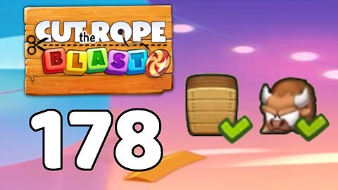 Cut the Rope BLAST 178 - Walkthrough, No Boosters