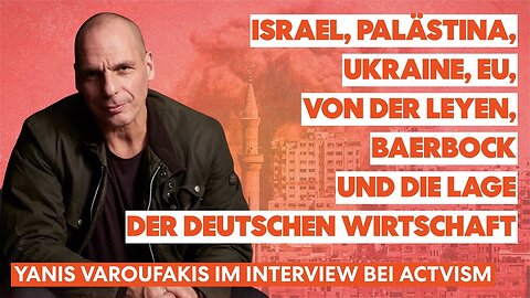 Yanis Varoufakis über Israel,Palästina,Ukraine,EU und die deutsche Wirtschaft@acTVismMunich🙈