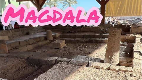 Israel 2023: My Review of Magdala