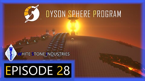 Dyson Sphere Program | Playthrough | Episode 28